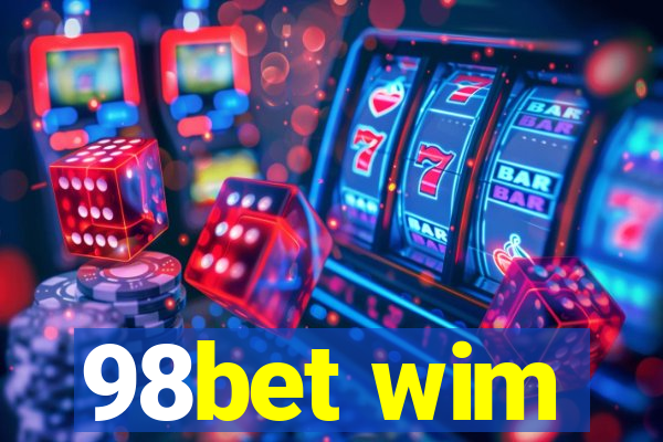 98bet wim